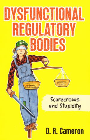 Dysfunctional Regulatory Bodies - Scarecrows and Stupidity