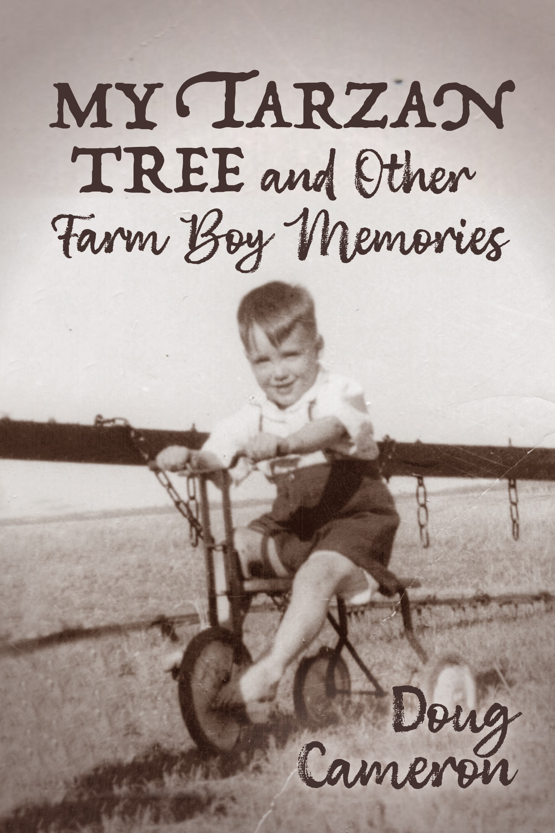 My Tarzan Tree and Other Farm Boy Memories